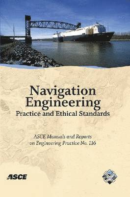 bokomslag Navigation Engineering Practice and Ethical Standards Manuals and Reports on Engineering Practice