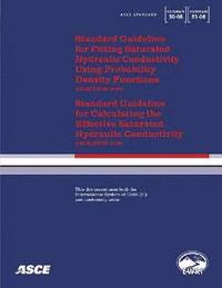 bokomslag Standard Guideline for Fitting Saturated Hydraulic Conductivity Using Probability Density Functions (ASCE/EWRI 50-08) and Standard Guideline for Calculating the Effective Saturated Hydraulic