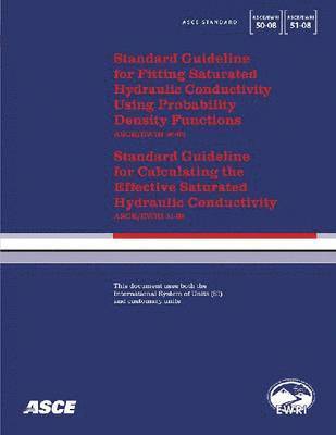 Standard Guideline for Fitting Saturated Hydraulic Conductivity Using Probability Density Functions (ASCE/EWRI 50-08) and Standard Guideline for Calculating the Effective Saturated Hydraulic 1