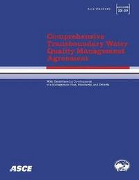bokomslag Comprehensive Transboundary Water Quality Management Agreement with Guidelines for Development of a Management Plan, Standards, and Criteria (ASCE/EWRI 33-09)