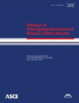 bokomslag Design of Fiberglass-Reinforced Plastic (FRP) Stacks (ASCE/SEI 52-10)