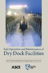 bokomslag Safe Operation and Maintenance of Dry Dock Facilities (MOP 121)