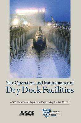 Safe Operation and Maintenance of Dry Dock Facilities (MOP 121) 1