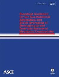 bokomslag Standard Guideline for the Geostatistical Estimation and Block-Averaging of Homogeneous and Isotropic Saturated Hydraulic Conductivity (54-10)