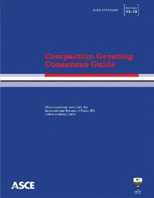 bokomslag Compaction Grouting Consensus Guide