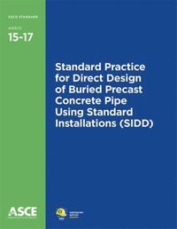 bokomslag Standard Practice for Direct Design of Buried Precast Concrete Pipe Using Standard Installations (SIDD) (15-17)