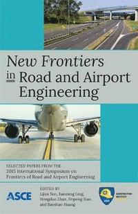 bokomslag New Frontiers in Road and Airport Engineering