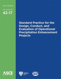 bokomslag Standard Practice for the Design, Conduct, and Evaluation of Operational Precipitation Enhancement Projects (42-17)