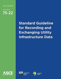 bokomslag Standard Guideline for Recording and Exchanging Utility Infrastructure Data