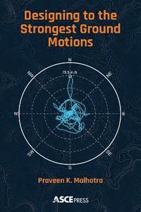 bokomslag Designing to the Strongest Ground Motions
