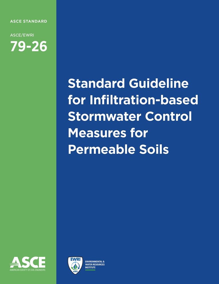 American Society of Civil Engineers - Standard Guideline for Infiltration-based Stormwater Control Measures for Permeable Soils, Häftad