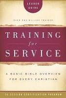 bokomslag Training for Service: A Basic Bible Overview for Every Christian: 26-Session Certification Program