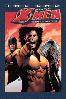 X-men - The End - Book 2: Heroes And Martyrs