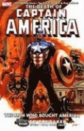 Captain America: The Death Of Captain America Volume 3 - The Man Who Bought America