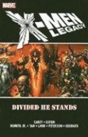 X-men: Legacy - Divided He Stands