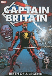 Captain Britain Vol.1: Birth Of A Legend
