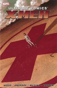 bokomslag Ultimate Comics X-men By Brian Wood - Volume 1