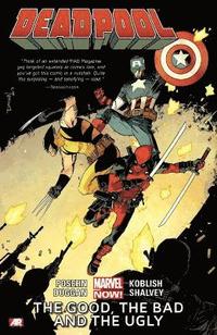 bokomslag Deadpool Volume 3: The Good, The Bad And The Ugly (marvel Now)