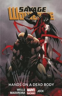 bokomslag Savage Wolverine Volume 2: Hands On A Dead Body (marvel Now)