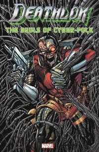 bokomslag Deathlok: The Souls Of Cyber-folk
