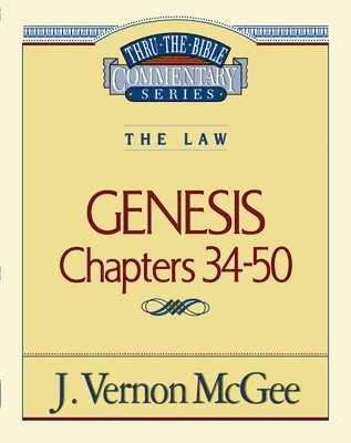 Thru the Bible Vol. 03: The Law (Genesis 34-50) 1