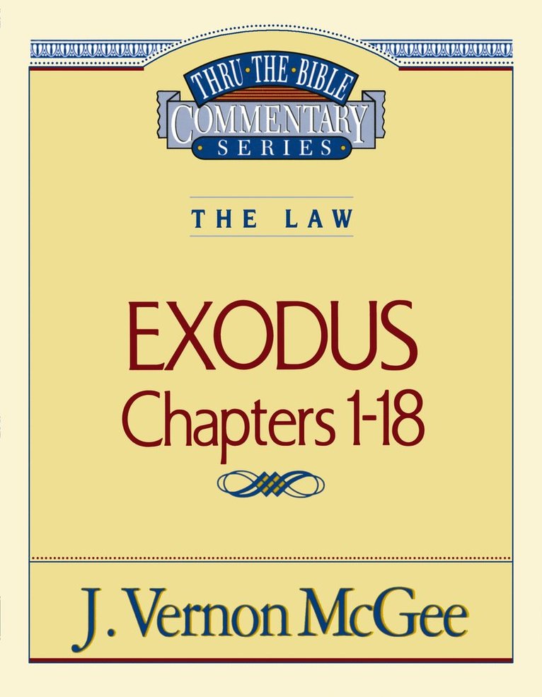 Thru the Bible Vol. 04: The Law (Exodus 1-18) 1