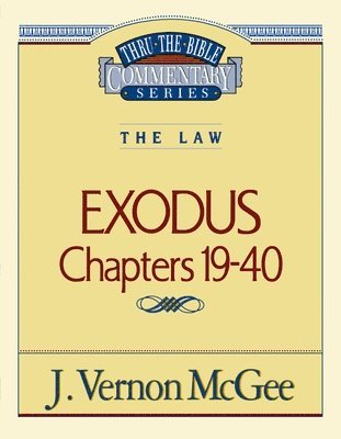 Thru the Bible Vol. 05: The Law (Exodus 19-40) 1