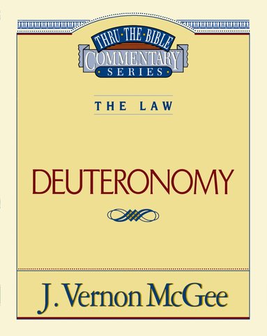 J. Vernon McGee - Thru the Bible Vol. 09: The Law (Deuteronomy), Häftad
