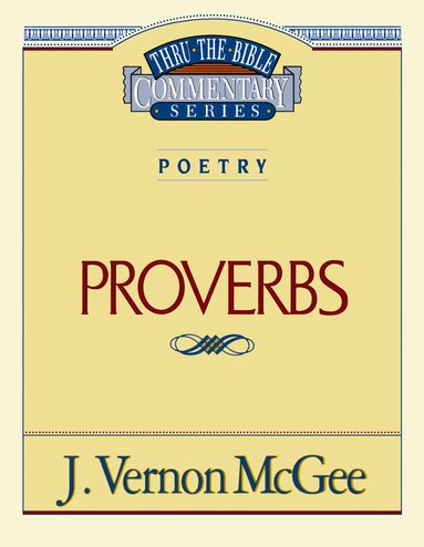 J. Vernon McGee - Thru the Bible Vol. 20: Poetry (Proverbs), Häftad