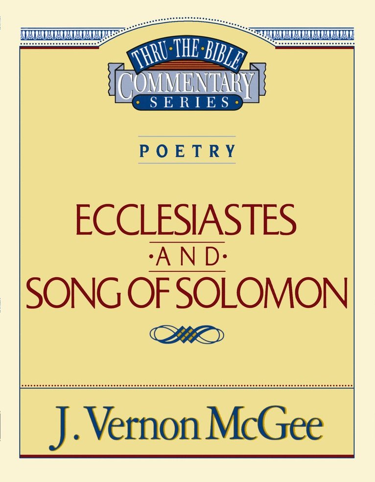 J. Vernon McGee, J. McGee, J Vernon McGee - Thru the Bible Vol. 21: Poetry (Ecclesiastes/Song of Solomon), Häftad