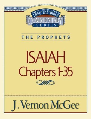 bokomslag Thru the Bible Vol. 22: The Prophets (Isaiah 1-35)