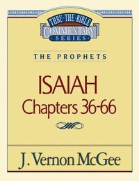 bokomslag Thru the Bible Vol. 23: The Prophets (Isaiah 36-66)