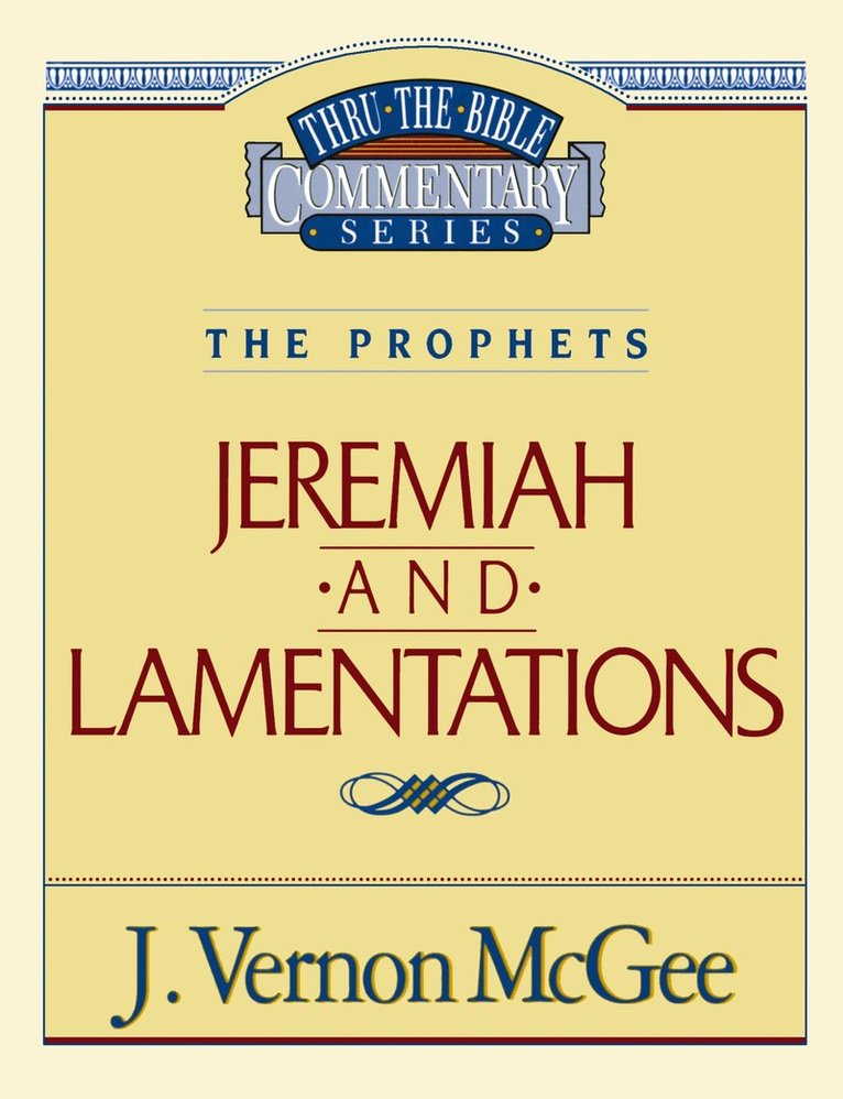 J. Vernon McGee, J. McGee, J Vernon McGee - Thru the Bible Vol. 24: The Prophets (Jeremiah/Lamentations), Häftad