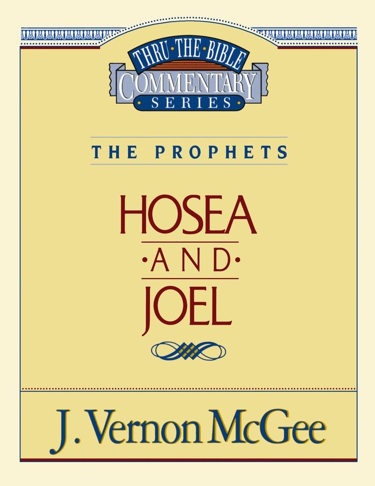 J. Vernon McGee, J. McGee, J Vernon McGee - Thru the Bible Vol. 27: The Prophets (Hosea/Joel), Häftad
