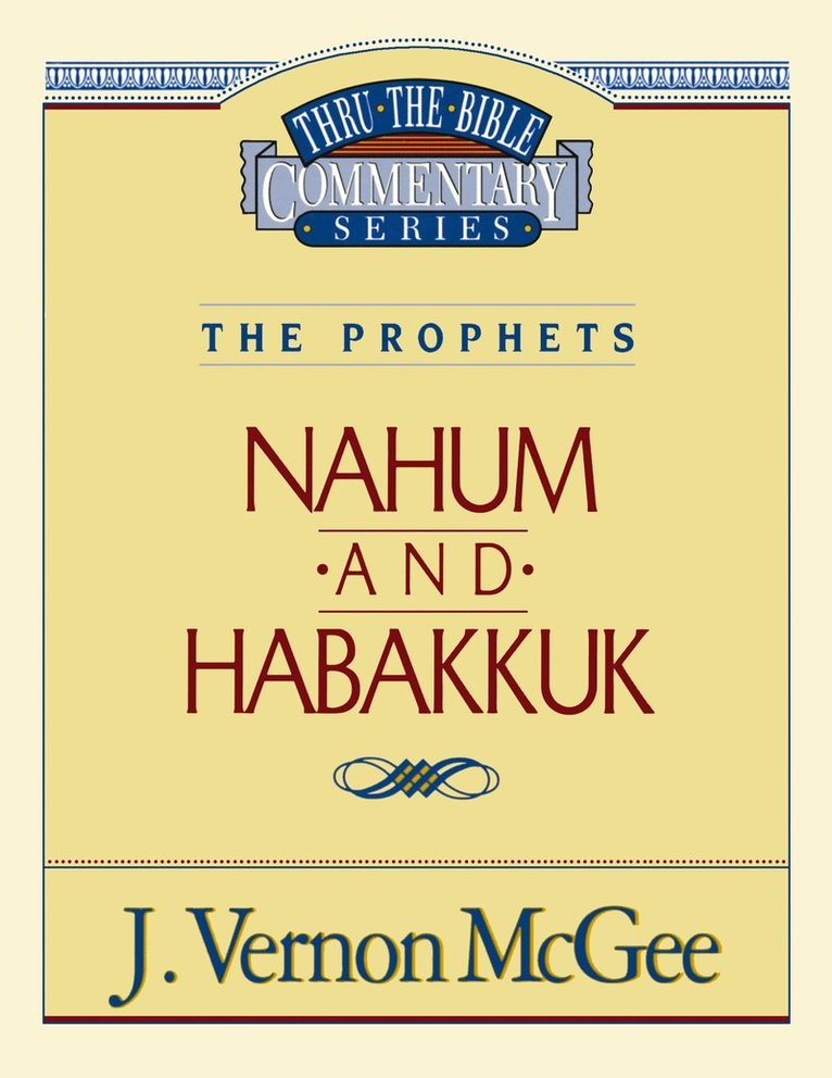 J. Vernon McGee, J. McGee, J Vernon McGee - Thru the Bible Vol. 30: The Prophets (Nahum/Habakkuk), Häftad