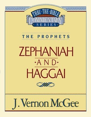 Thru the Bible Vol. 31: The Prophets (Zephaniah/Haggai) 1