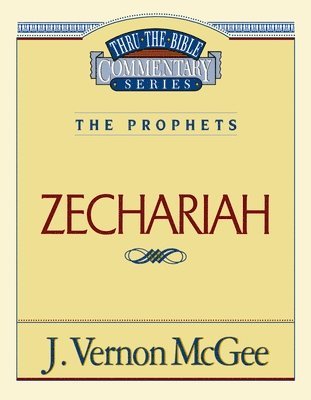 Thru the Bible Vol. 32: The Prophets (Zechariah) 1