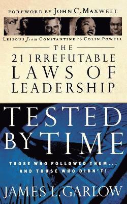 21 Irrefutable Laws of Leadership Tested by Time