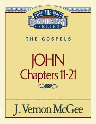 bokomslag Thru the Bible Vol. 39: The Gospels (John 11-21)