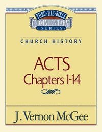 bokomslag Thru the Bible Vol. 40: Church History (Acts 1-14)