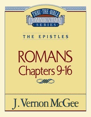 Thru the Bible Vol. 43: The Epistles (Romans 9-16) 1