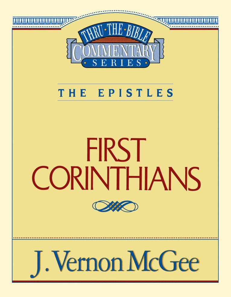 Thru the Bible Vol. 44: The Epistles (1 Corinthians)