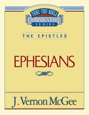 bokomslag Thru the Bible Vol. 47: The Epistles (Ephesians)