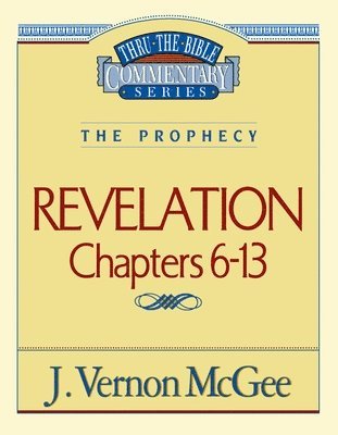 bokomslag Thru the Bible Vol. 59: The Prophecy (Revelation 6-13)