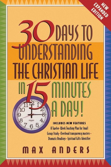 bokomslag 30 Days to Understanding the Christian Life in 15 Minutes a Day!