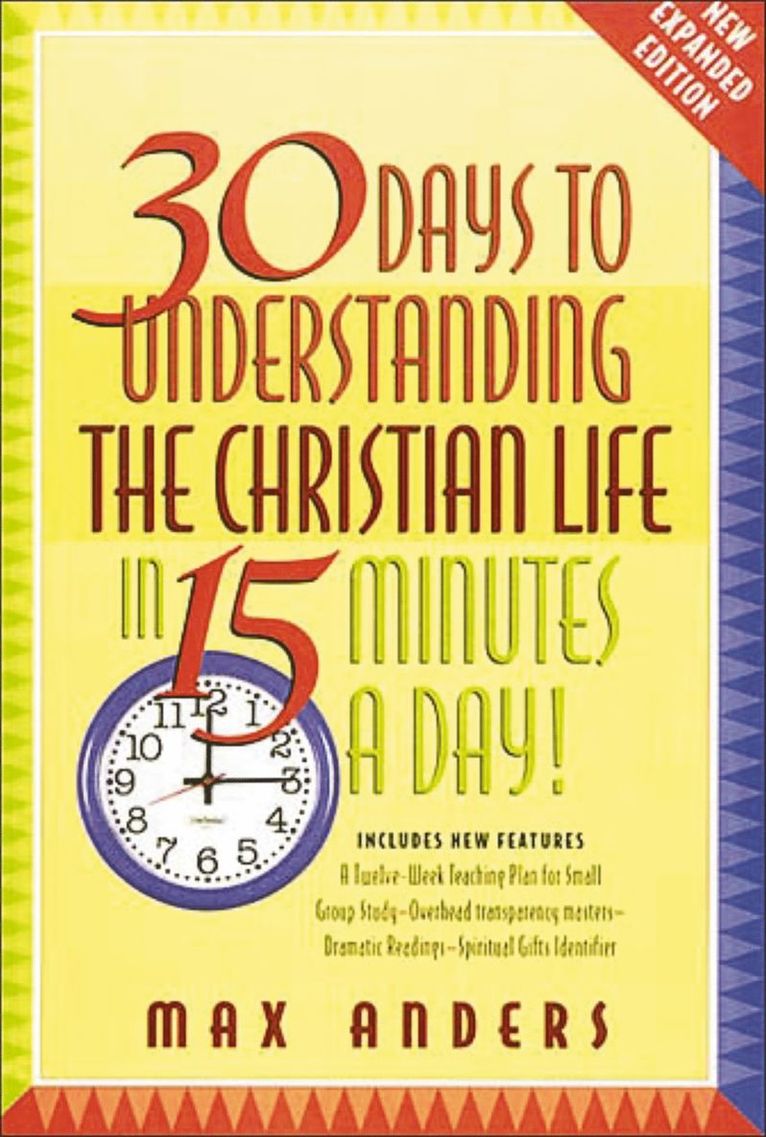 30 Days to Understanding the Christian Life in 15 Minutes a Day! 1