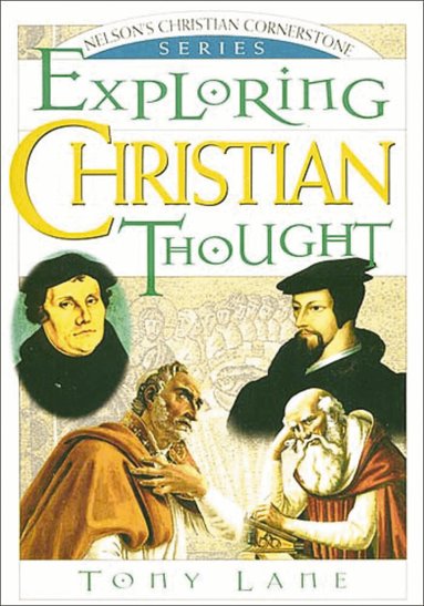Tony Lane - Exploring Christian Thought, Häftad