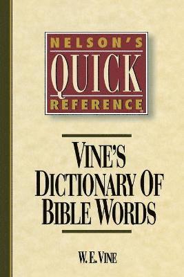 Nelson's Quick Reference Vine's Dictionary of Bible Words