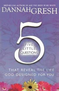 bokomslag Five Little Questions That Reveal the Life God Designed for You
