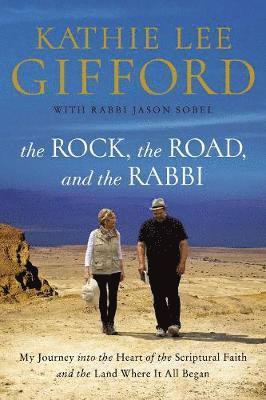 Kathie Lee Gifford - Gifford, K: Rock, the Road, and the Rabbi, Inbunden